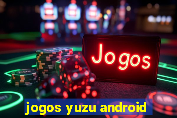 jogos yuzu android